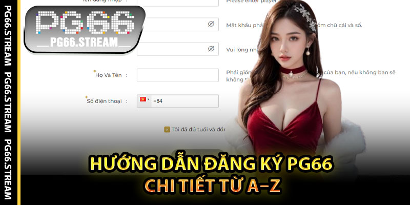 Hướng Dẫn Đăng Ký PG66 Chi Tiết Từ A–Z
