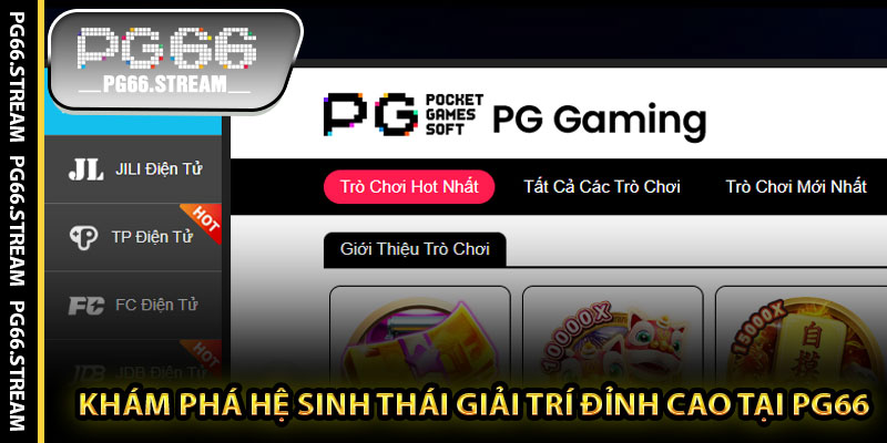 Khám phá hệ sinh thái giải trí đỉnh cao tại PG66