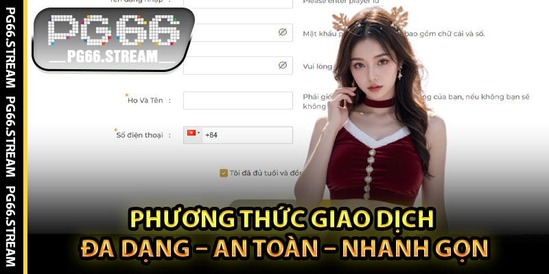 Phương Thức Giao Dịch Đa Dạng – An Toàn – Nhanh Gọn