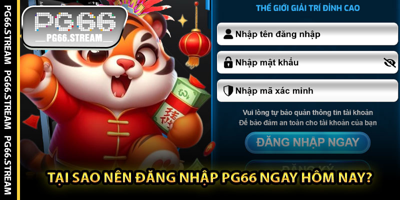 Tại sao nên đăng nhập PG66 ngay hôm nay?